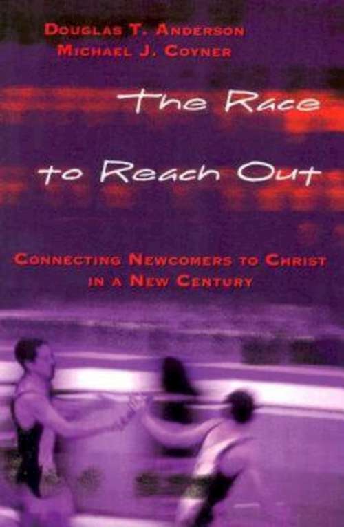 The Race to Reach Out: Connecting Newcomers to Christ in a New Century
