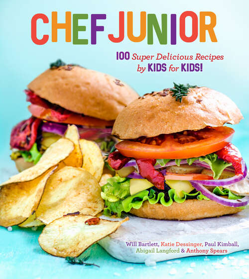 Book cover of Chef Junior: 100 Super Delicious Recipes by Kids for Kids!