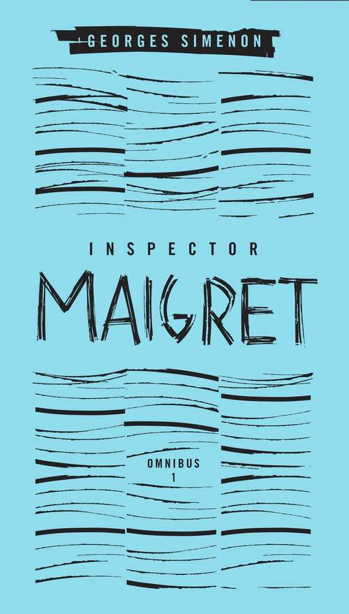 Book cover of Inspector Maigret Omnibus: Volume 1