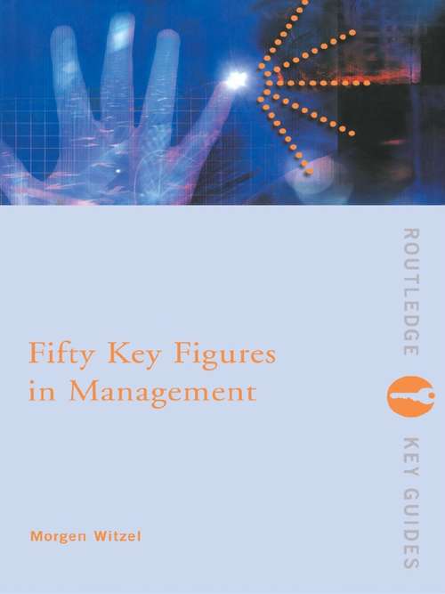 Fifty Key Figures in Management (Routledge Key Guides)