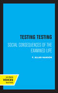Testing Testing: Social Consequences of the Examined Life