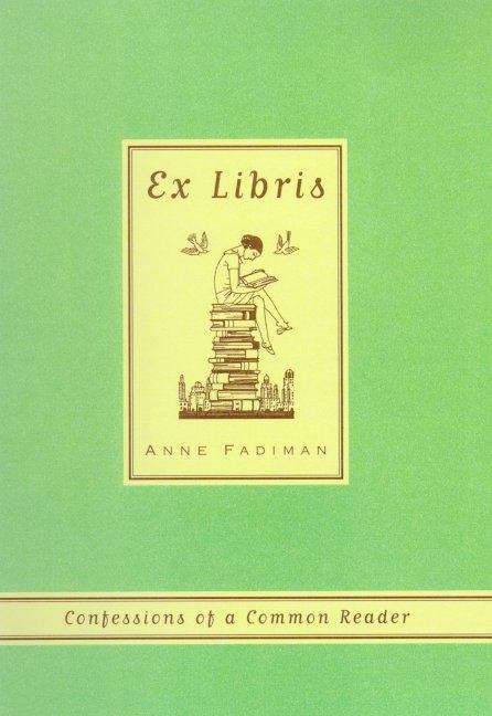 Book cover of Ex Libris: Confessions of a Common Reader