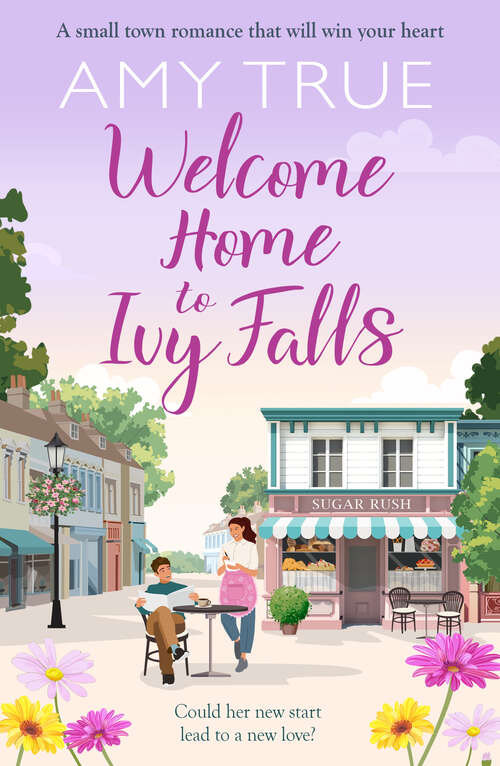 Book cover of Welcome Home to Ivy Falls: The small town, second chance romance that will win your heart (Ivy Falls)