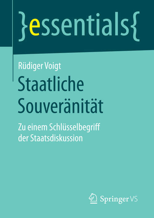 Book cover of Staatliche Souveränität: Zu einem Schlüsselbegriff der Staatsdiskussion (essentials)