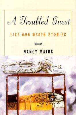 Book cover of A Troubled Guest: Life and Death Stories