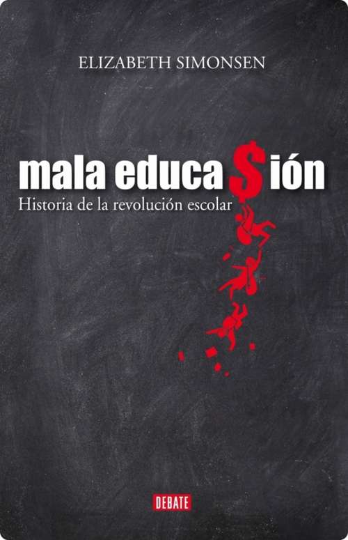 Book cover of Mala Educacion: Historia de la Revolucion Estudiantil