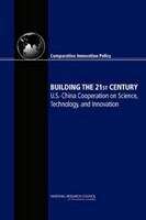 Book cover of Building the 21st Century: U.S. China Cooperation on Science, Technology, and Innovations