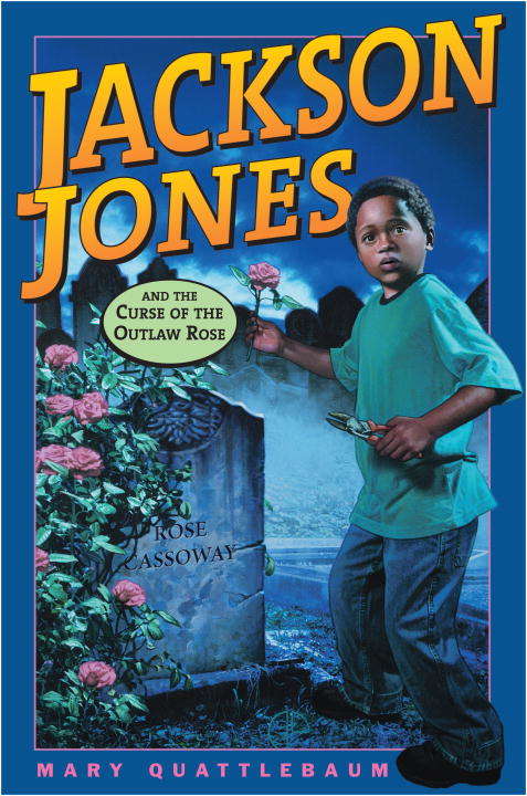 Book cover of Jackson Jones and the Curse of the Outlaw Rose