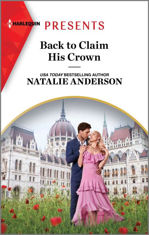 Book cover of Back to Claim His Crown (Original) (Innocent Royal Runaways #2)