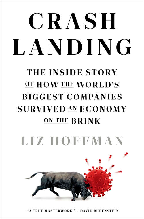 Book cover of Crash Landing: The Inside Story of How the World's Biggest Companies Survived an Economy on the Brink