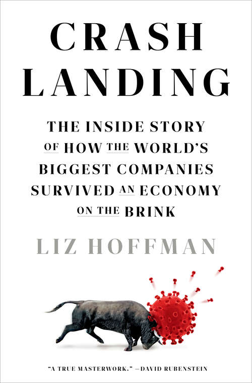 Book cover of Crash Landing: The Inside Story of How the World's Biggest Companies Survived an Economy on the Brink