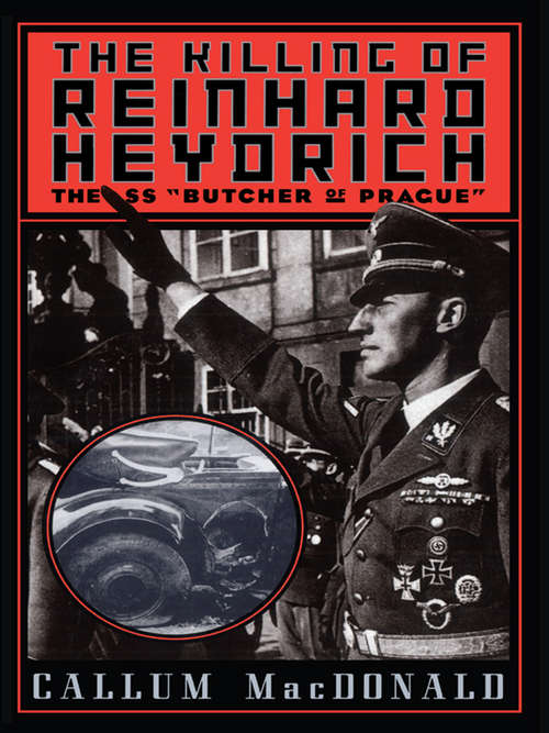 Book cover of The Killing of Reinhard Heydrich: The SS "Butcher of Prague"