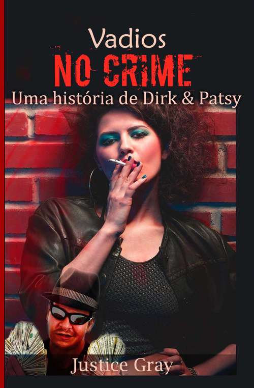 Book cover of Vadios no Crime: Uma História de Dirk & Patsy