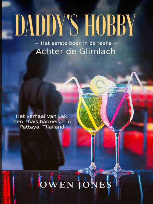 Book cover of Daddy's Hobby: Het verhaal van Lek, een Thais barmeisje in Pattaya, Thailand (Achter de Glimlach #1)