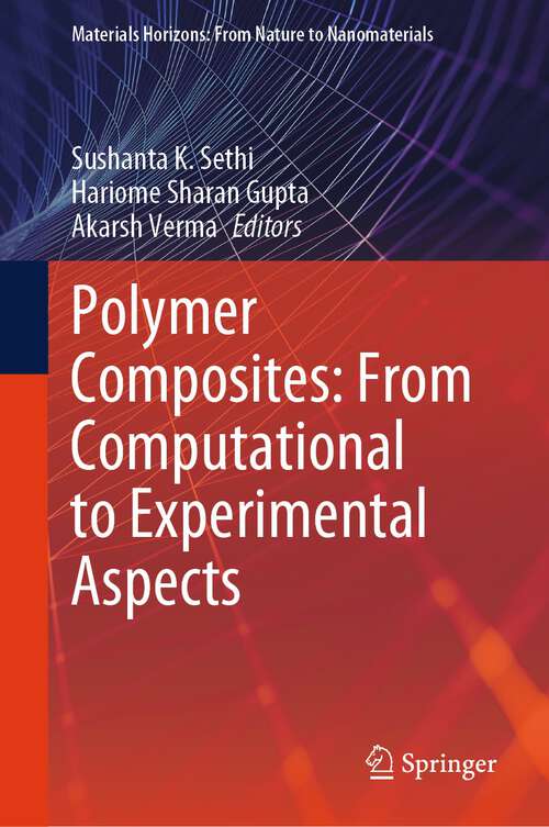 Book cover of Polymer Composites: From Computational to Experimental Aspects (2024) (Materials Horizons: From Nature to Nanomaterials)