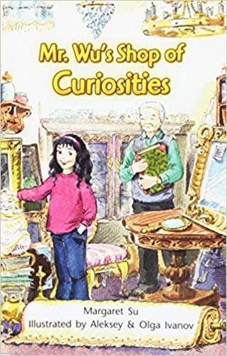 Book cover of Mr. Wu's Shop of Curiosities (Into Reading, Level T #50)
