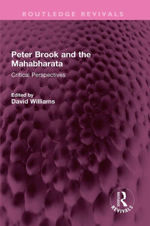 Peter Brook and the Mahabharata: Critical Perspectives (Routledge Revivals)