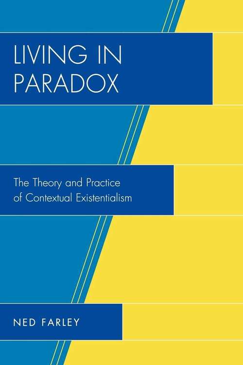 Book cover of Living in Paradox: The Theory and Practice of Contextual Existentialism
