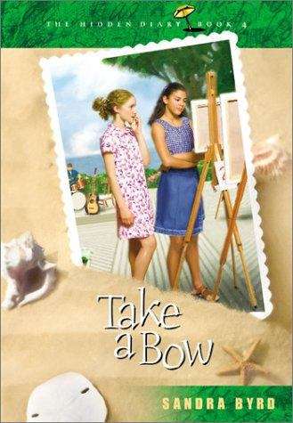 Book cover of Take a Bow (The Hidden Diary Book #4)