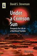 Under a Crimson Sun: Prospects for Life in a Red Dwarf System