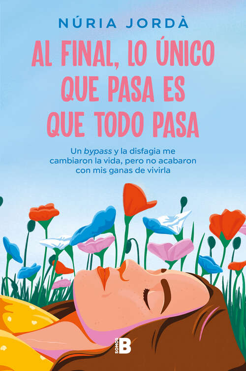 Book cover of Al final, lo único que pasa es que todo pasa