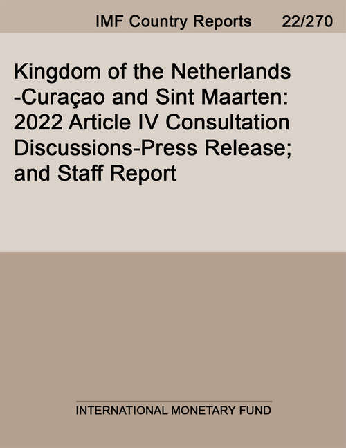 Book cover of Kingdom of the Netherlands-Curaçao and Sint Maarten: 2022 Article IV Consultation Discussions-Press Release; and Staff Report