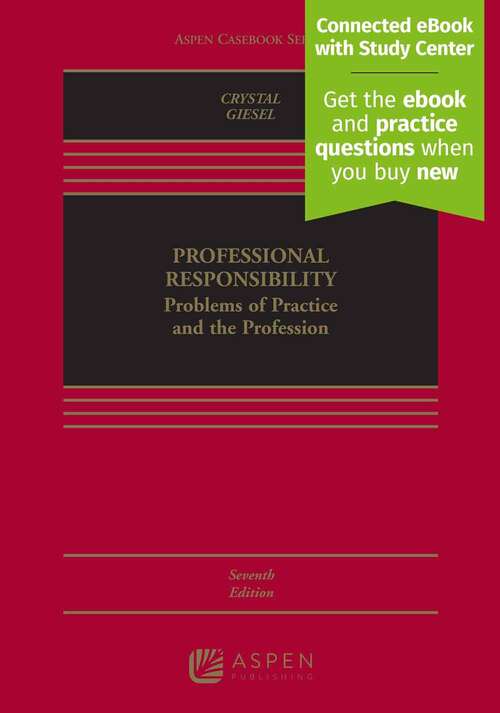 Book cover of Professional Responsibility: Problems Of Practice And The Profession (Seventh Edition) (Aspen Casebook Series)