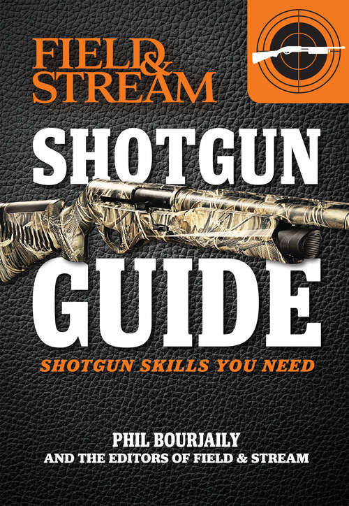 Book cover of Shotgun Guide: Shotgun Skills You Need (Field & Stream)