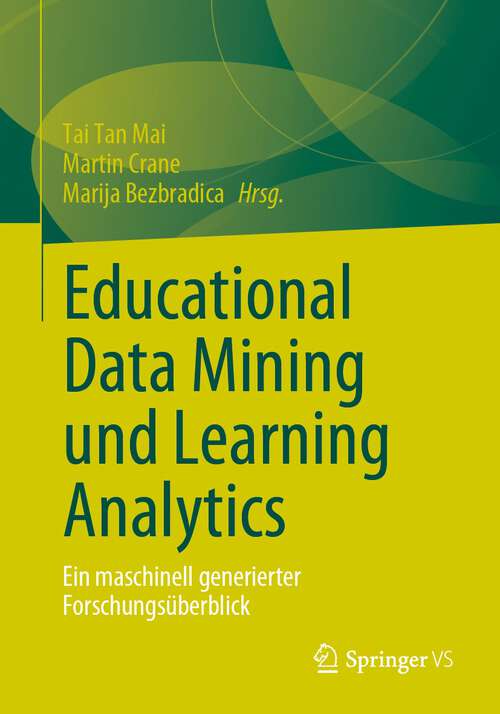 Book cover of Educational Data Mining und Learning Analytics: Ein maschinell generierter Forschungsüberblick (1. Aufl. 2023)