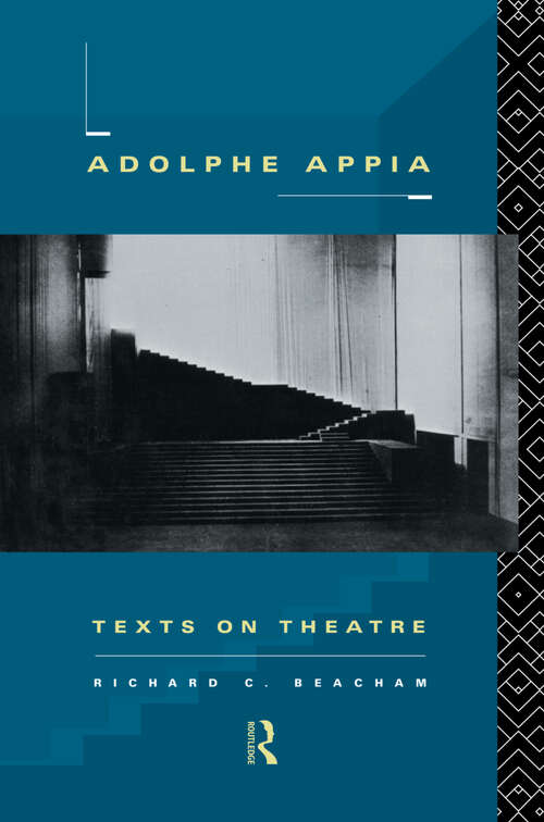Book cover of Adolphe Appia: Texts on Theatre (Contemporary Theatre Studies: Vol. 6)