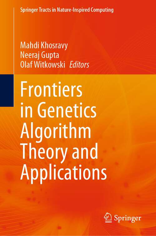 Book cover of Frontiers in Genetics Algorithm Theory and Applications (1st ed. 2024) (Springer Tracts in Nature-Inspired Computing)