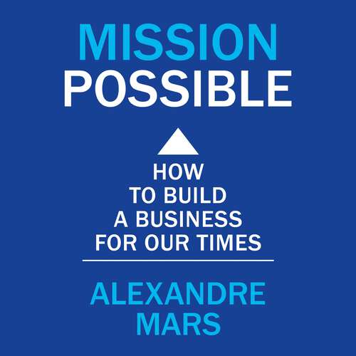 Book cover of Mission Possible: How to build a business for our times