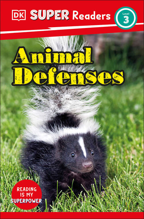 Book cover of DK Super Readers Level 3 Animal Defenses (DK Super Readers)