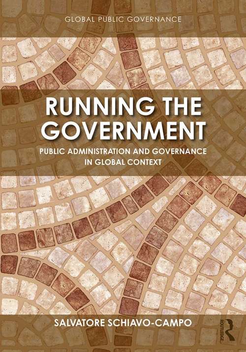 Running the Government: Public Administration and Governance in Global Context (Routledge Global Public Governance)