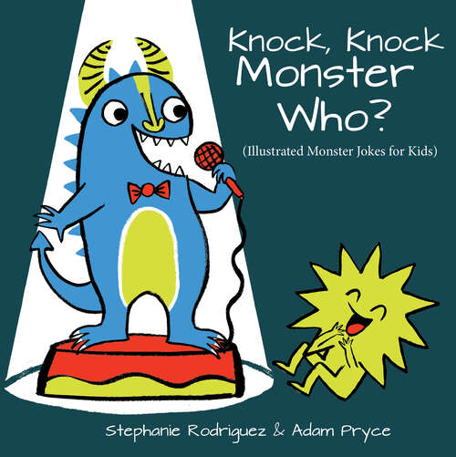 Book cover of Knock, Knock, Monster Who?: Illustrated Monster Jokes for Kids (Illustrated Jokes)