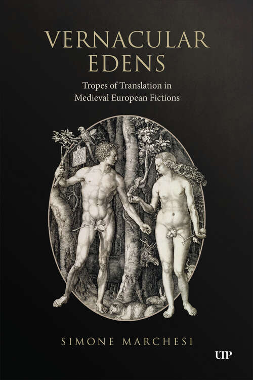 Book cover of Vernacular Edens: Tropes of Translation in Medieval European Fictions