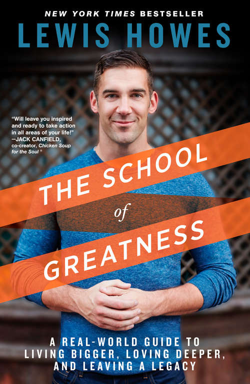 Book cover of The School of Greatness: A Real-World Guide to Living Bigger, Loving Deeper, and Leaving a Legacy