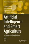 Artificial Intelligence and Smart Agriculture: Technology and Applications (Advances in Geographical and Environmental Sciences)