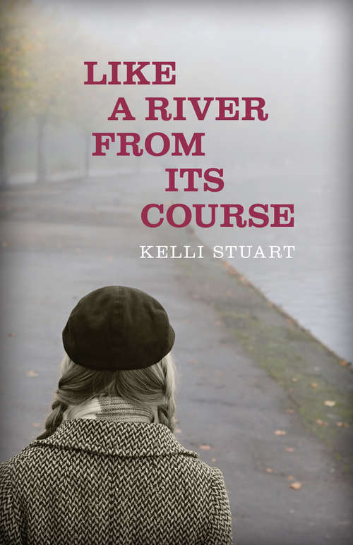 Book cover of Like a River from Its Course: A Novel