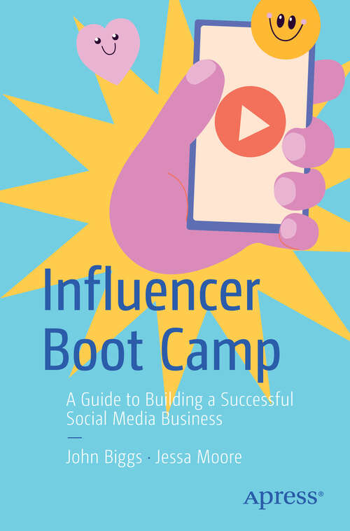 Book cover of Influencer Boot Camp: A Guide to Building a Successful Social Media Business (First Edition)