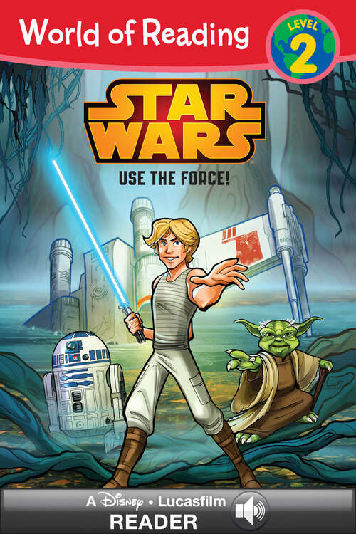 Book cover of World of Reading Star Wars: Use The Force! (World of Reading)