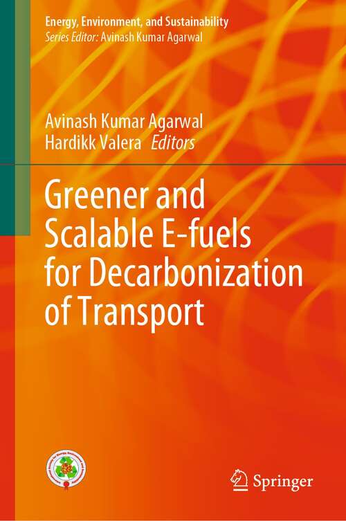 Greener and Scalable E-fuels for Decarbonization of Transport (Energy, Environment, and Sustainability)