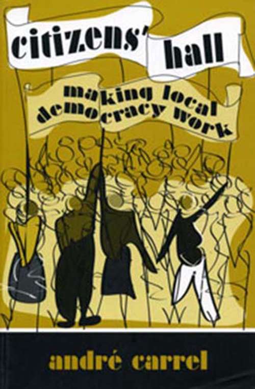 Book cover of Citizens’ Hall: Making Local Democracy Work
