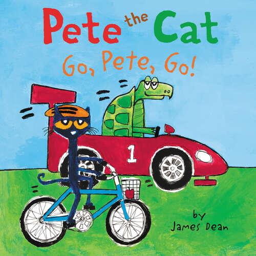Book cover of Pete the Cat: Go, Pete, Go! (Pete the Cat)