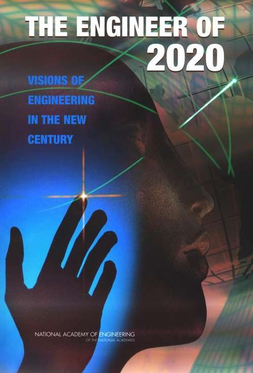 Book cover of The Engineer Of 2020: Visions Of Engineering In The New Century