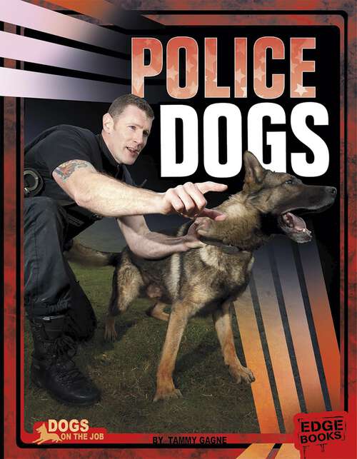 Book cover of Police Dogs (Dogs On The Job Ser.)