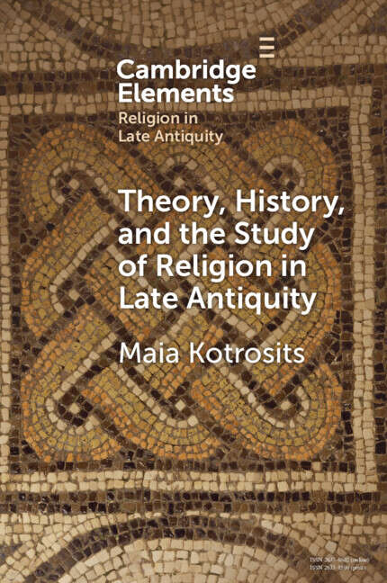 Book cover of Theory, History, and the Study of Religion in Late Antiquity: Speculative Worlds (Elements in Religion in Late Antiquity)