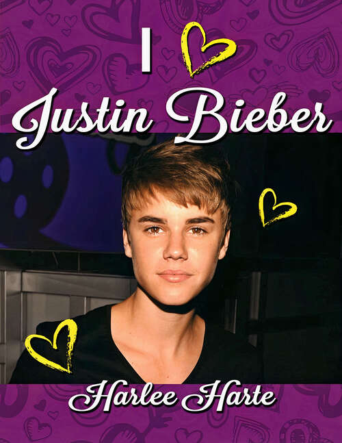 Book cover of I Heart Justin Bieber