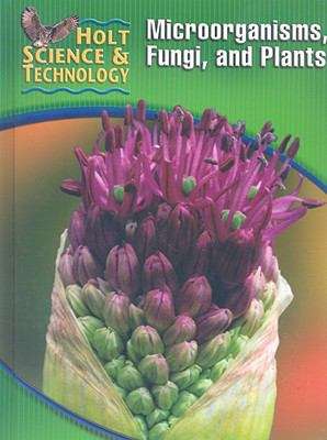 Book cover of Holt Science and Technology: Microorganisms, Fungi and Plants