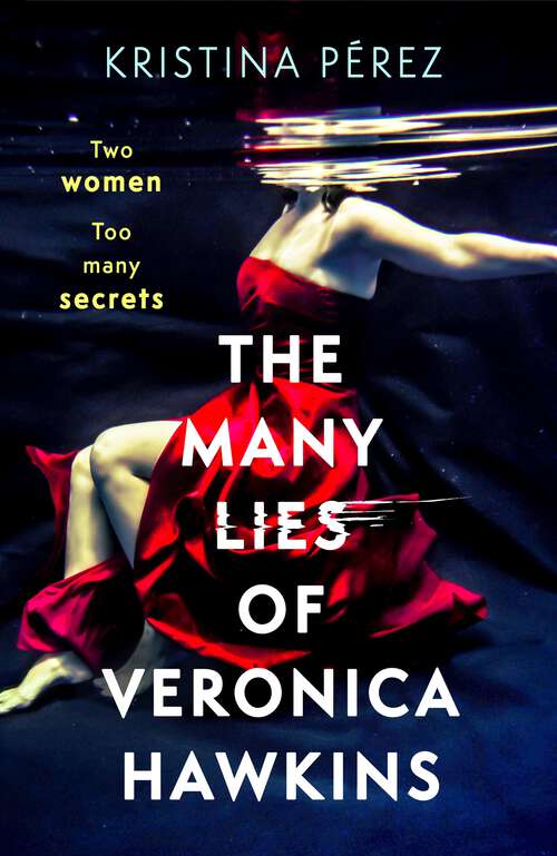 Book cover of The Many Lies of Veronica Hawkins: An addictive and deliciously glamorous thriller with a shocking twist